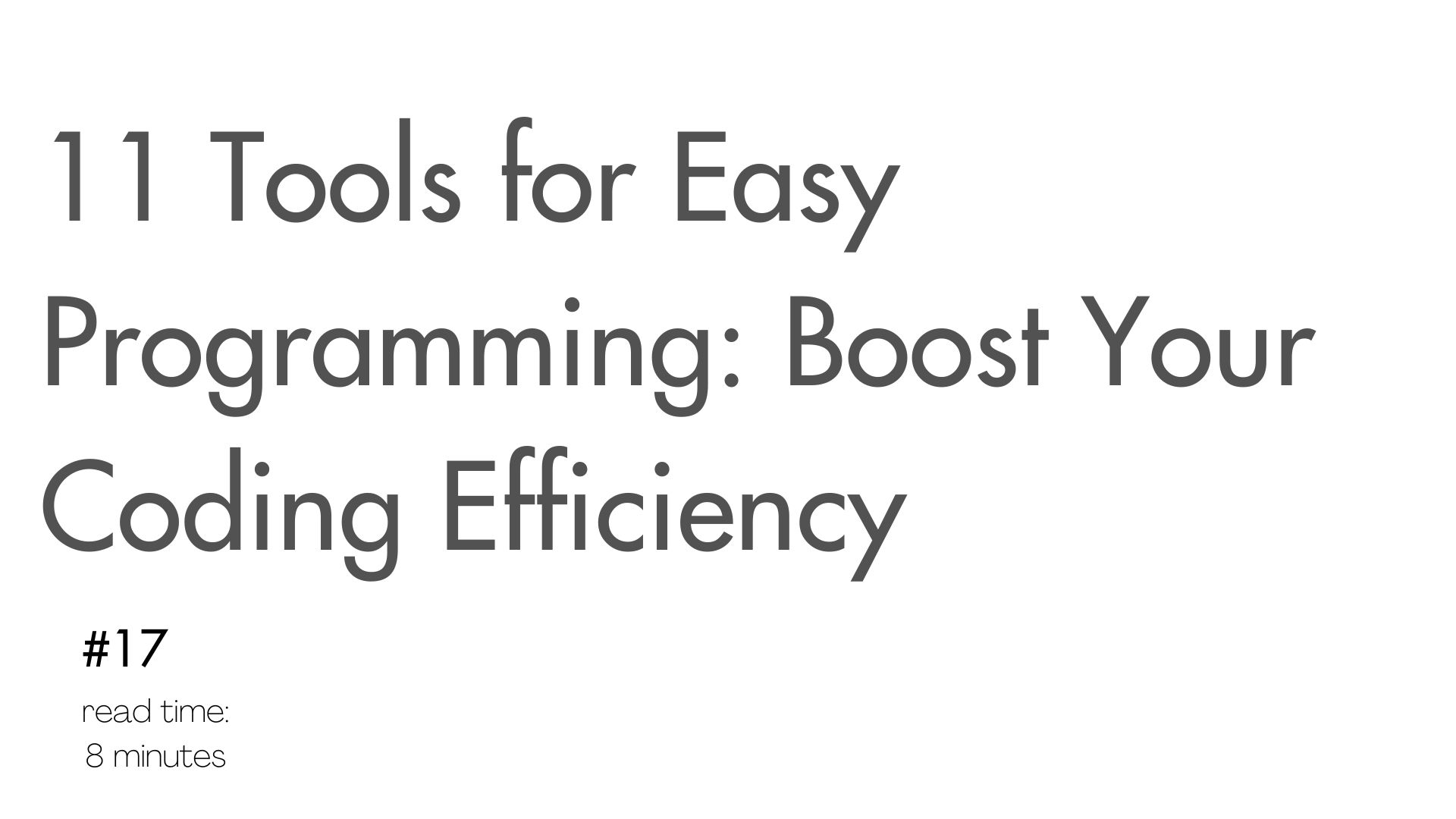 11 Tools for Easy Programming: Boost Your Coding Efficiency