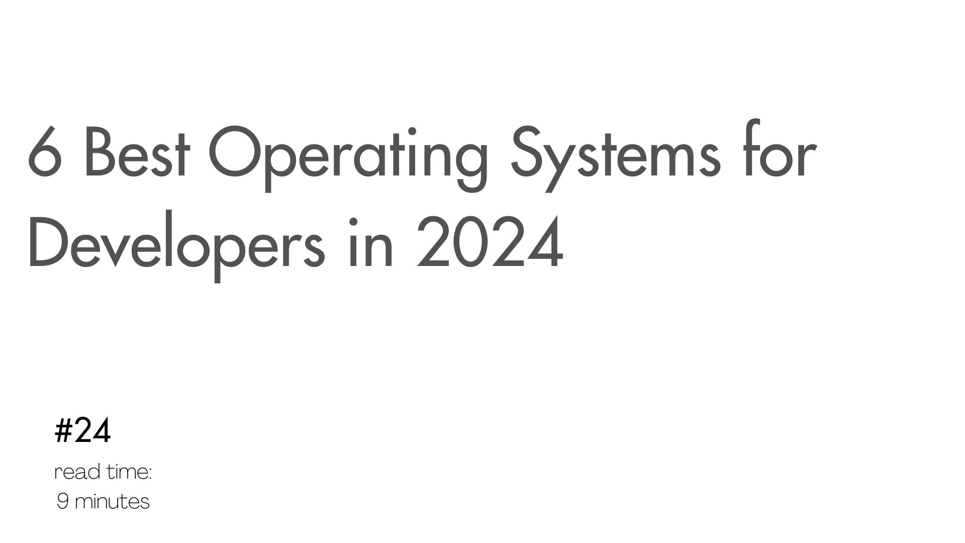 6 Best Operating Systems for Developers in 2024